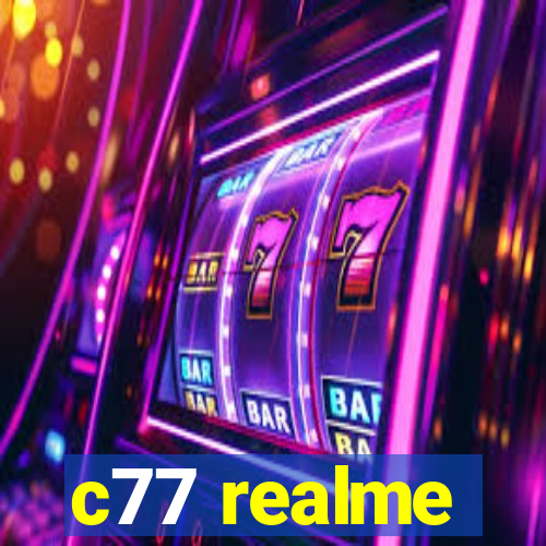 c77 realme